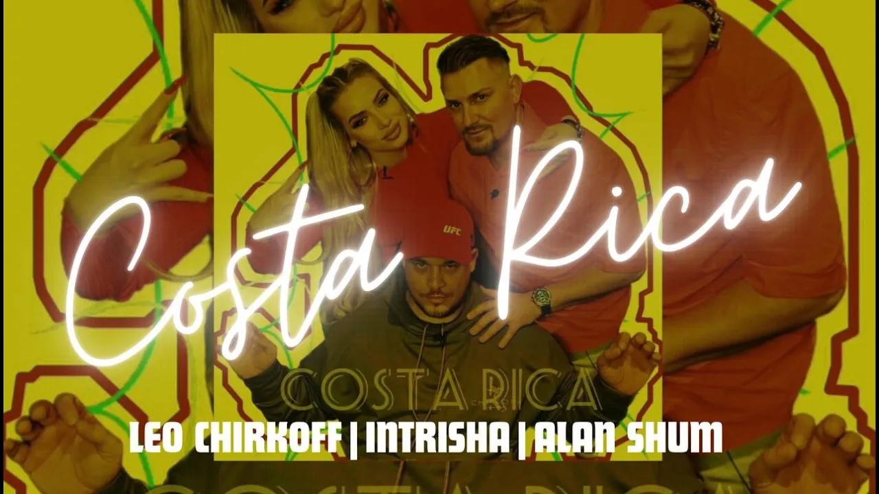LEO CHIRKOFF x INTRISHA x ALAN SHUM - Costa Rica