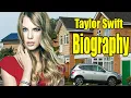Taylor Swift Full Biography 2019 Taylor Swift Lifestyle More THE STARS