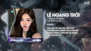Lệ Ngang Trời (Style Huy PT Remix) - A Tuân ♫ Tình Yêu Ấy Anh Rất Tôn Thờ Thế Nên Anh Không Thích