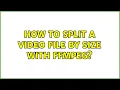 How to split a file by size with ffmpeg 2 Solutions