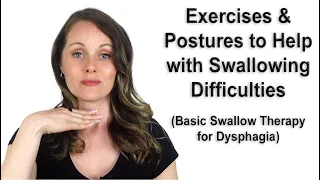 exercises and postures to help with swallowing problems basic swallow therapy for dysphagia