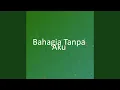 Download Lagu Bahagia Tanpa Aku