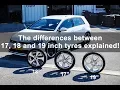 The differences between 17 18 and 19 inch tyres tested and explained