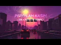 Lagu PERGILAH KASIH (DK x DEDETAN REMIX)