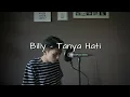 Download Lagu #Cover Tanya Hati - Billy Joe Ava | Pasto ( Cover )
