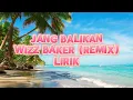 Download Lagu Jang Balikan (Remix) - Wizz Baker - Lirik | \