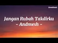 Jangan Rubah Takdirku - Andmesh (Lirik lagu)