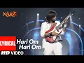 Download Lagu Lyrical: Hari Om Hari Om | Karzzzz | Himesh Reshammiya