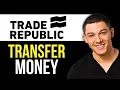 How to Transfer Money From Trade Republic