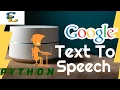 How to convert a text into a speech using Python voice assistants OK google python script exp