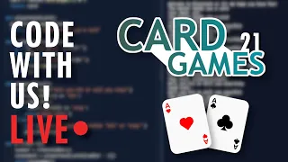 Code With Us Card Games w Josh and Adam