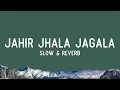 Jahir Jhala Jagala (Slow \u0026 Reverb) | Yek Number | Shreya Ghoshal | Ajay Gogavale | Music Suno