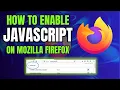 Mozilla Firefox How to Disable or Enable JavaScript in Firefox Browser