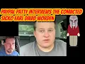 PayPal Patty Interviews The Convicted Sicko Earl David Worden
