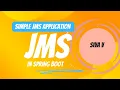 SIMPLE JMS APPLICATION IN SPRING BOOT