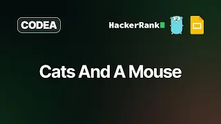 Cats And A Mouse HackerRank Solution Golang