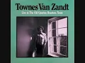 Townes Van Zandt - If I Needed You (Live From the Old Quarter)