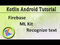 Kotlin Android Tutorial ML Kit Firebase Text Recognition