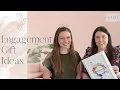 5 Engagement Gift Ideas They ll Love