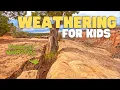 Weathering for Kids What Is Weathering Fun Introduction to Weathering for Kids