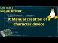 Let s code a Linux Driver 9 - Manual creation of a character device