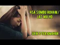 Lagu ASA SOMBU ROHAM lirik dan artinya | LAO MA HO