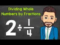 How to Divide a Whole Number by a Fraction Math with Mr J