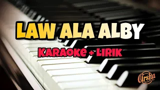 Download Karaoke LAW ALA ALBY || Piano Version || Nada Cewek ( Karaoke + Lirik ) Kualitas Jernih MP3