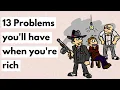 Download Lagu 13 Problems only rich people have