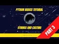 Basic Python Tutorial Part Three Strings and Casting Primitive Data Types
