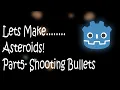 Godot Asteroids Part 5 Shooting Bullets