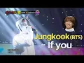 Download Lagu #JungKook (BTS) - If you, 정국(방탄소년단) - 이프유 @King Of Masked Singer #TVPP