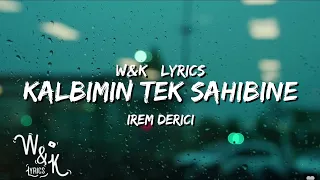 Irem Derici Kalbimin Tek Sahibine Lyrics W K 