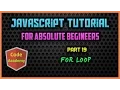 Javascript Tutorial for begineers Part 19 for Loop