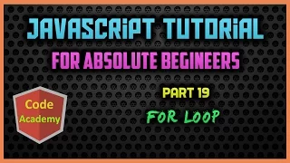 Javascript Tutorial for begineers Part 19 for Loop