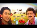 Download Lagu Kya Mausam Aaya Hai | Sadhana Sargam | Udit Narayan | Anari (1993)