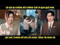 Download Lagu Cô gái bị chồng bỏ chồng chê vì quá quê mùa, lột xác thành mỹ nữ lấy được tổng tài giàu có