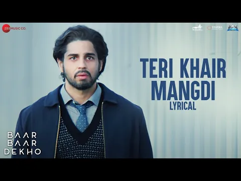 Download MP3 Teri Khair Mangdi - Lyrical | Baar Baar Dekho | Sidharth Malhotra & Katrina Kaif | Bilal Saeed