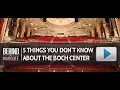 5 Things You Don t Know About The Boch Center