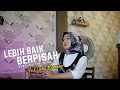 Download Lagu LEBIH BAIK BERPISAH - MUTIA KAMARU - (OFFICIAL MUSIC VIDEO)