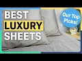 Best Luxury Sheets - Our Favorite Picks