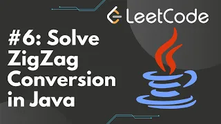 Solve Zigzag Conversion in Java LeetCode Step-by-Step Solution