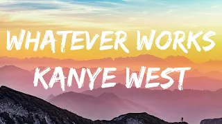 kanye west whatever works lyrics 