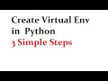 Create Virtual Env in Python in 3 Simple Steps