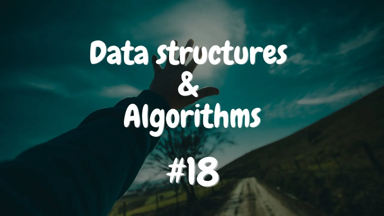 Outline Video Cấu trúc dữ liệu và thuật toán #18: Binary Search Tree | BST | DS&A