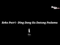 Download Lagu Ding Dong ku datang padamu by Reka putri [Lyrics]