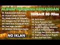 Download Lagu Album tembang kenangan terbaik sepanjang masa tahun 80-90an | Mix album lagu santai no iklan #music