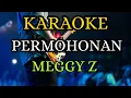 Download Lagu PERMOHONAN - MEGGY Z ( KARAOKE DANGDUT LAWAS NADA COWOK + LIRIK )