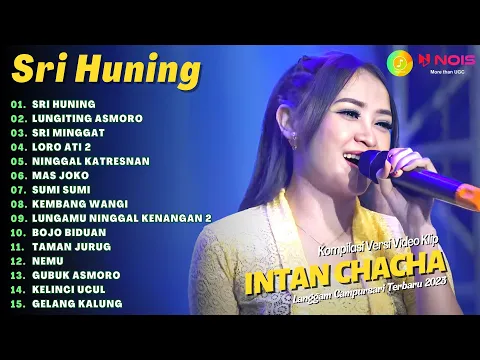 Download MP3 INTAN CHACHA - SRI HUNING - LUNGITING ASMORO | KOMPILASI LANGGAM CAMPURSARI KOPLO TERBARU 2023