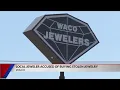 Waco jeweler and co-conspirator indicted for allegedly buying known stolen jewelry
